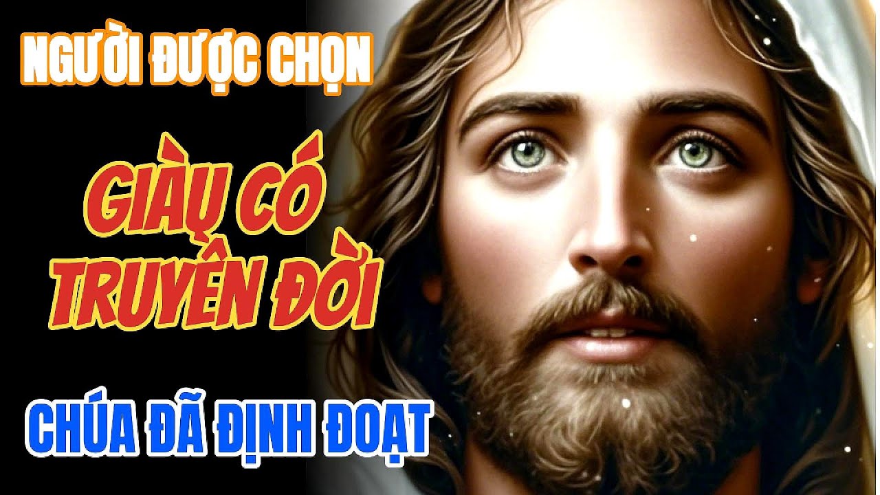 CHÚA ĐÃ CHỌN BẠN! Sự Giàu Có Truyền Đời Đang Trên Đường Tới – Đừng Bỏ Cuộc!