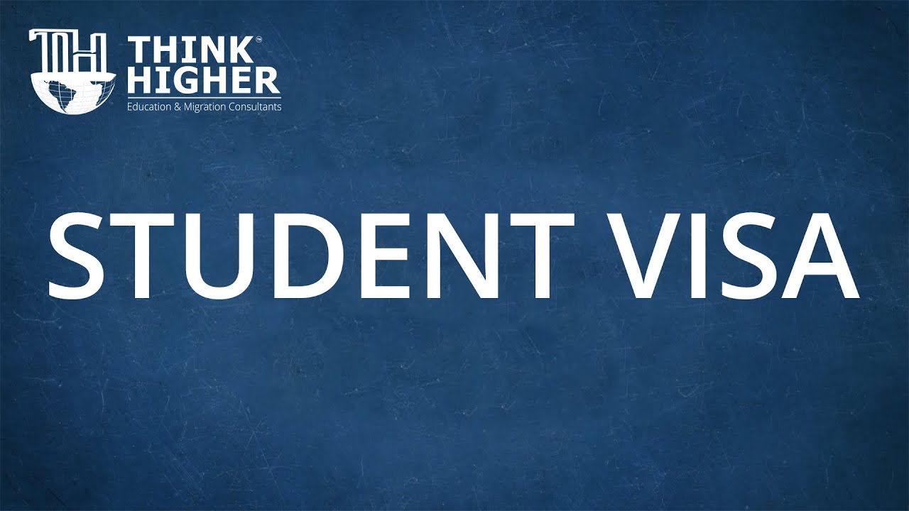 Student Visa | Think Higher Consultants