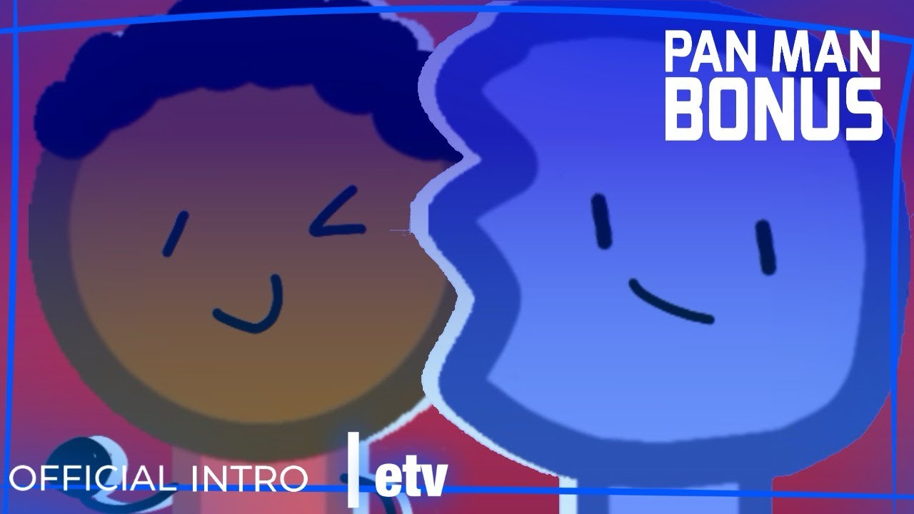 Pan Man Bonus | Official Intro | epicness tv