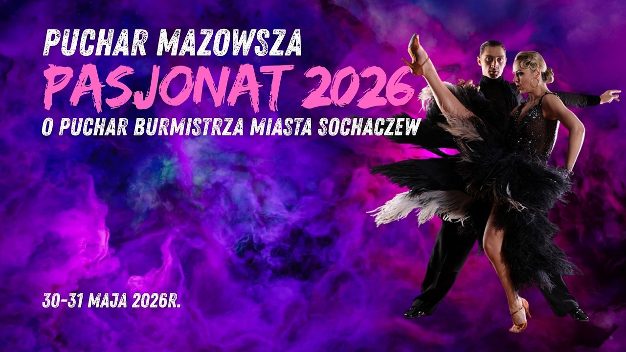 PUCHAR MAZOWSZA PASJONAT 2026 O PUCHAR BURMISTRZA MIASTA SOCHACZEW