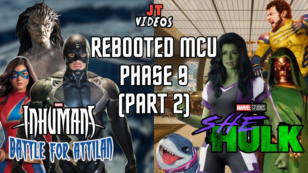 Rebooted MCU Phase 9 Part 2