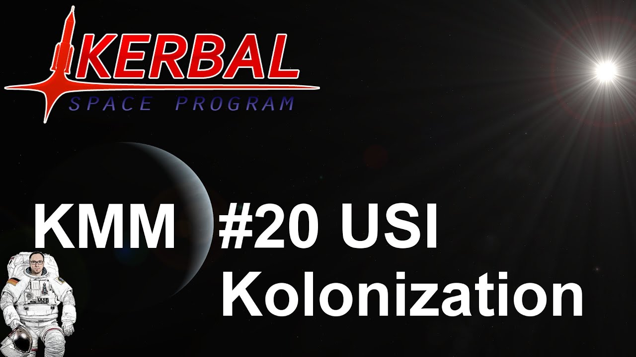 Kerbal Modding Mittwoch - #20 USI Kolonization Systems [deutsch/german]