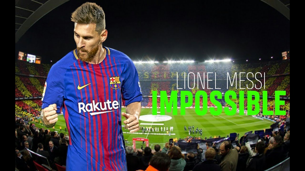 👑⚽LIONEL MESSI ⚽👑- ■□《IMPOSSIBLE 》□■