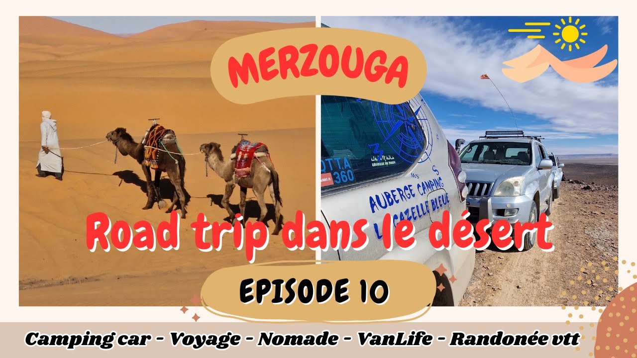 Road trip 4x4 dans le désert Merzouga - Episode 10