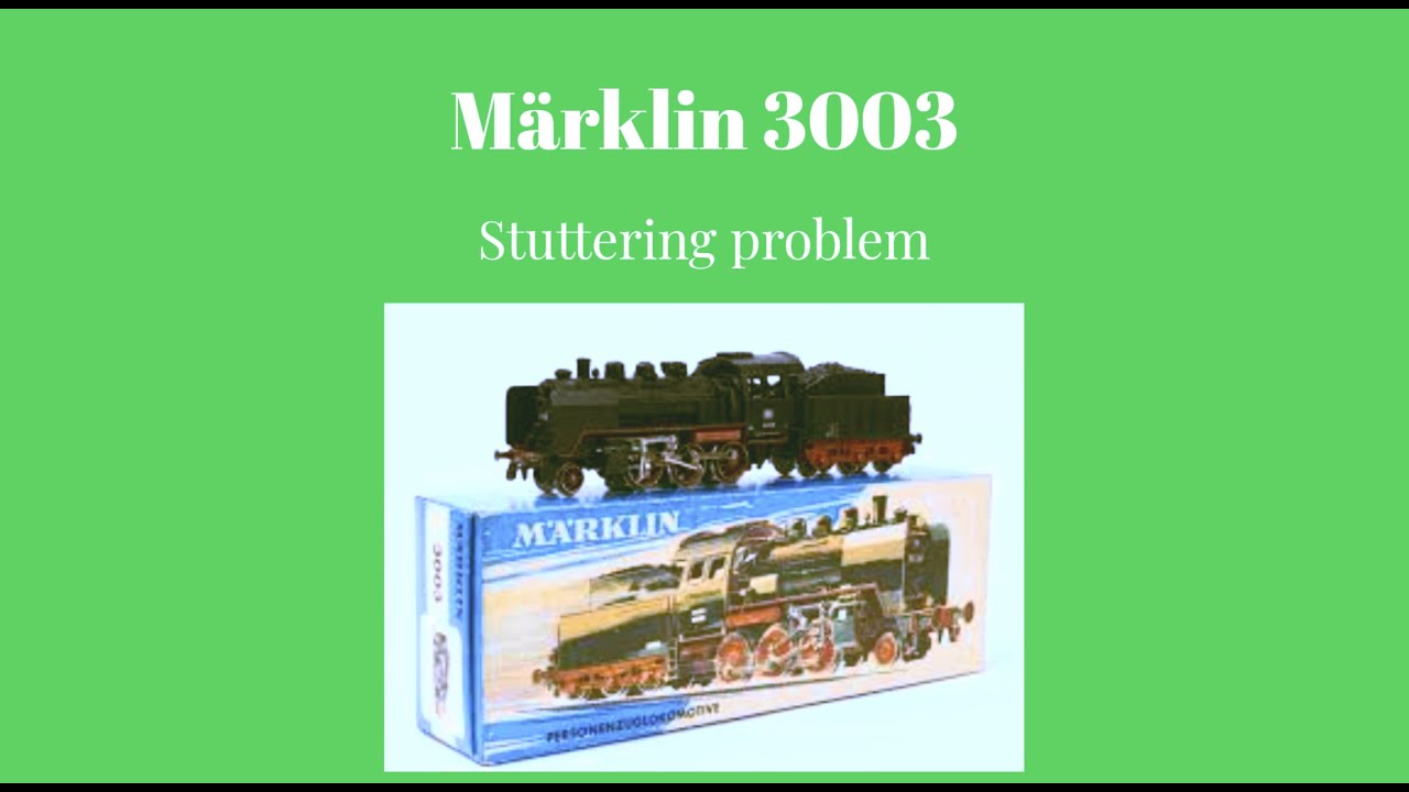 (Fixed) Märklin 3003 stuttering issue | Märklin 3003 stotter problemen