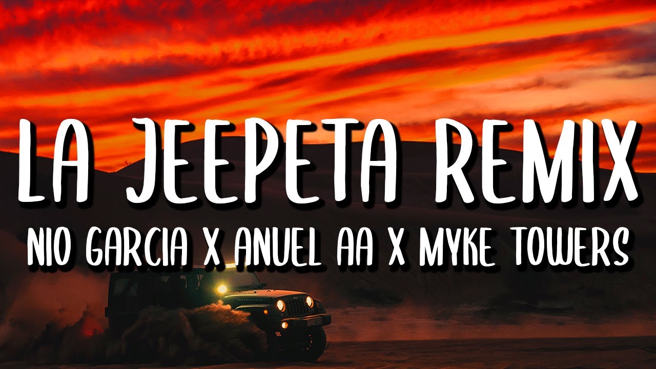 Anuel Aa, Myke Towers, Nio Garcia, Brray, Juanka – La Jeepeta REMIX (Letra/Lyrics)