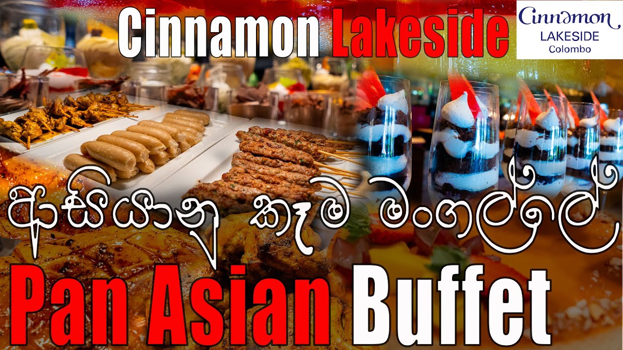 🥗🍜කොරියන්,ජපන්,චයිනීස්,සිංගප්පූරු කෑම පිරුනු Buffet🍹| Cinnamon Lakeside Pan Asian Buffet