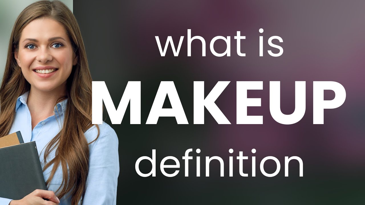 Makeup &bull; MAKEUP definition