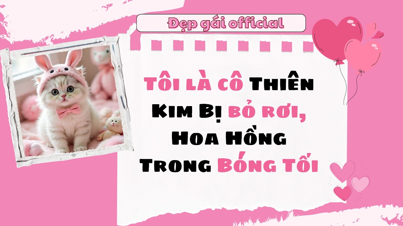 [ Full Audio ] | Đẹp Gái Official số 263 | Tôi là cô Thiên Kim Bị bỏ rơi, Hoa Hồng Trong Bóng Tối