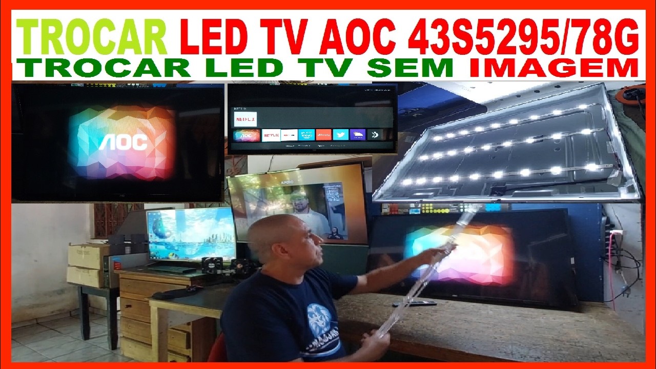 COMO TROCAR KIT DE BARRAS DE LED DA TV AOC 43S5295 78G SEM IMAGEM COM SOM SIMPLES E FACIL