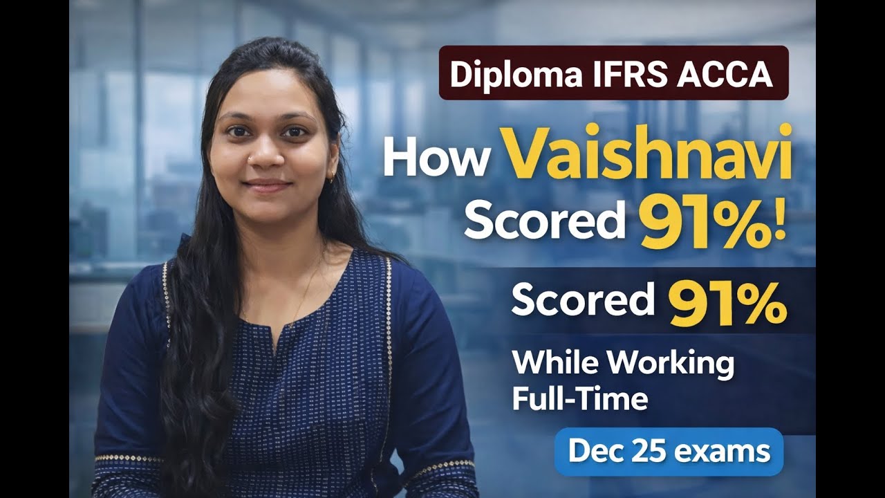 Diploma IFRS ACCA – How Vaishnavi Scored 91% While Working Full‑Time | Eduyush Success Story