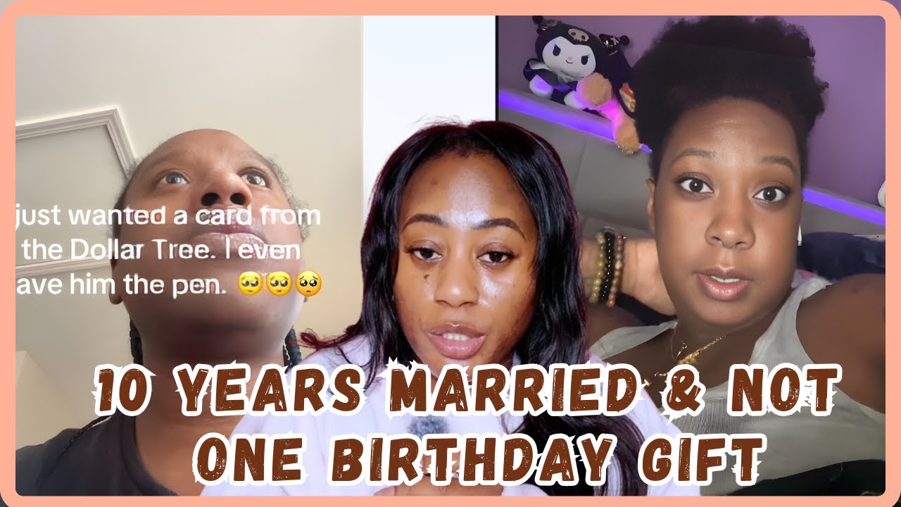 She Wants A Dollar Tree Card  For Her Birthday Gift 10 Years Married & He Can't Do The Bare Minimum