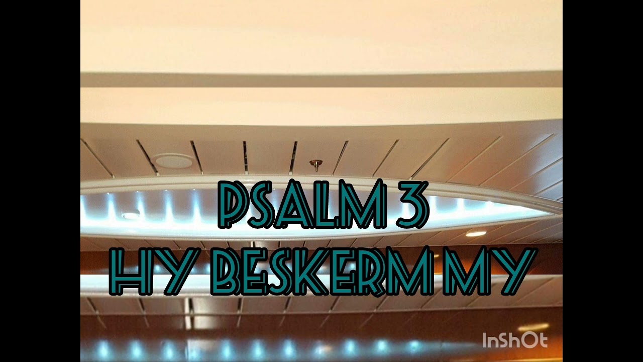 Psalm 3 Hy beskerm my