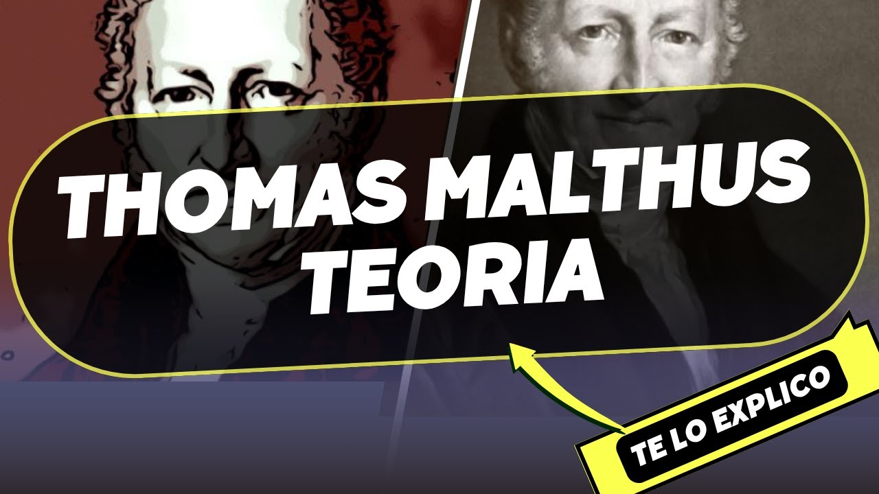 Thomas Malthus y su Teoría de la Población/ Explicacion Facil