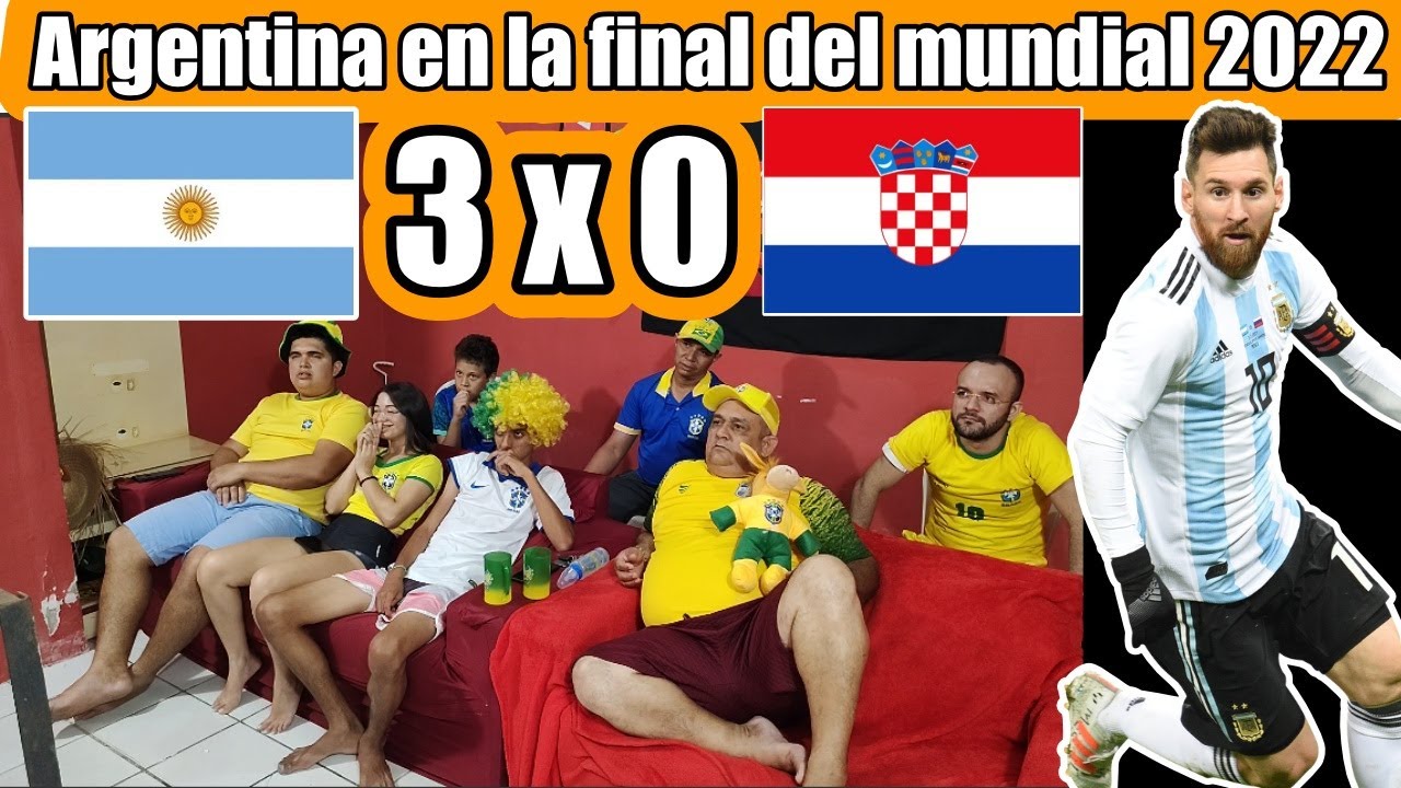 Reacciones Brasileñas Argentina en la final del mundial 2022 ARGENTINA 3X0 CROÁCIA SEMIFINAL  COPA