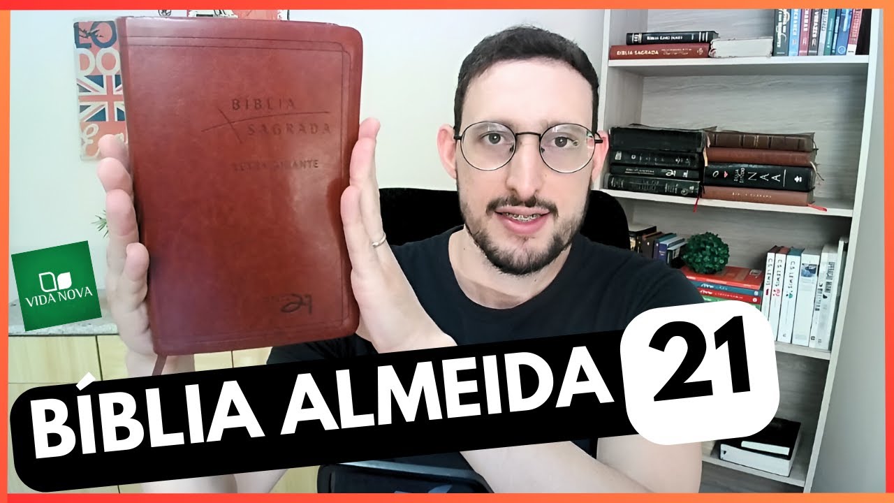 BÍBLIA ALMEIDA SÉCULO 21 DA EDITORA VIDA NOVA l Luís Sayão