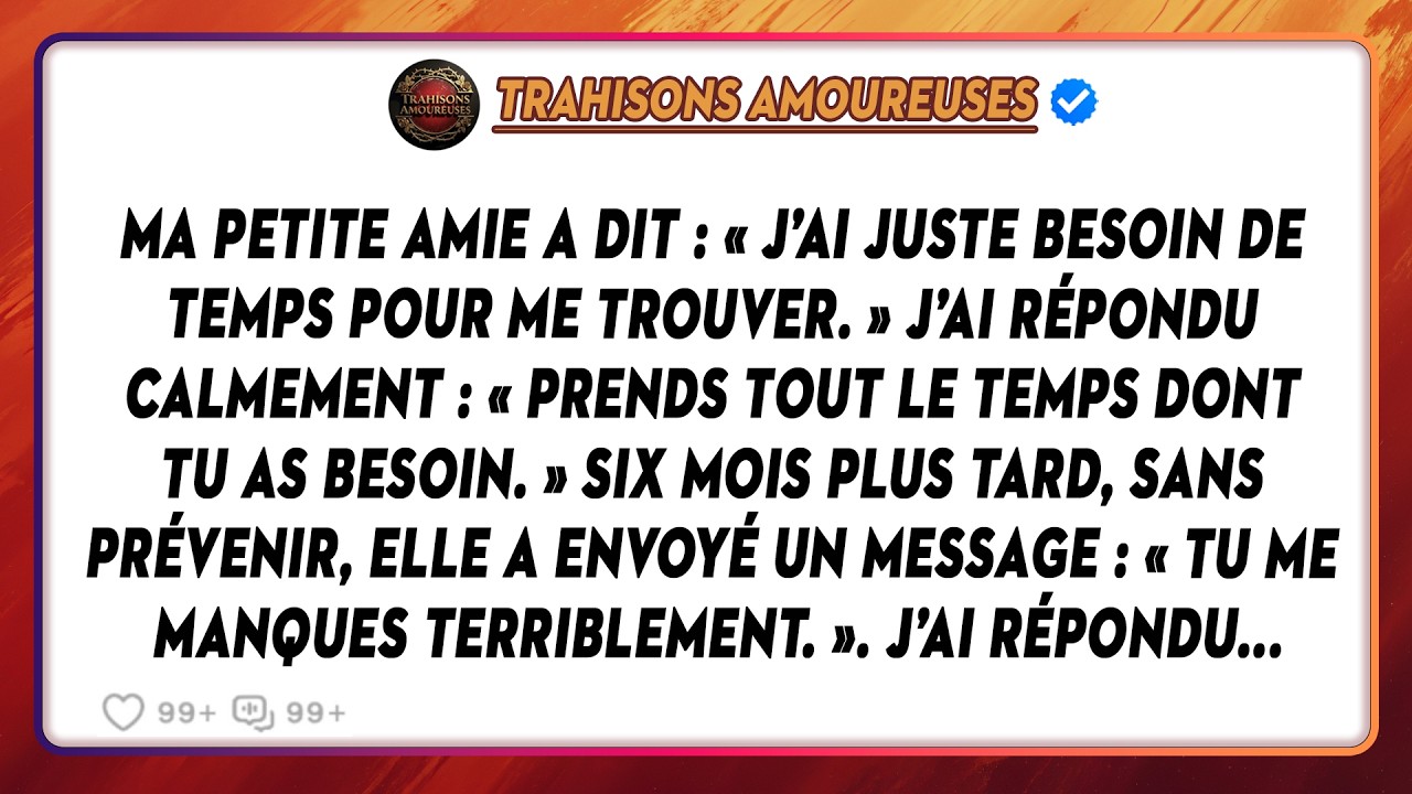 Ma Petite Amie A Dit : « J’ai Juste Besoin De Temps Pour Me Trouver. » J’ai Répondu Calmement...