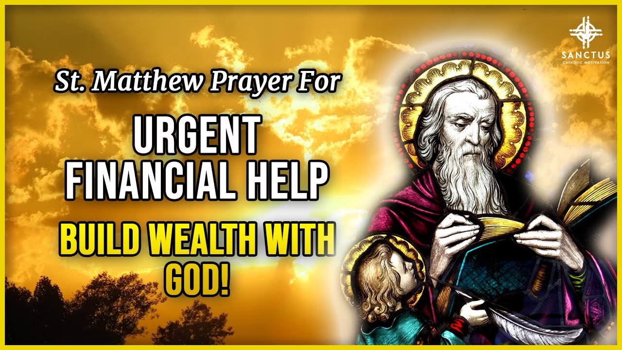 St. Matthew Prayer for Financial Help | Attract True Abundance in God