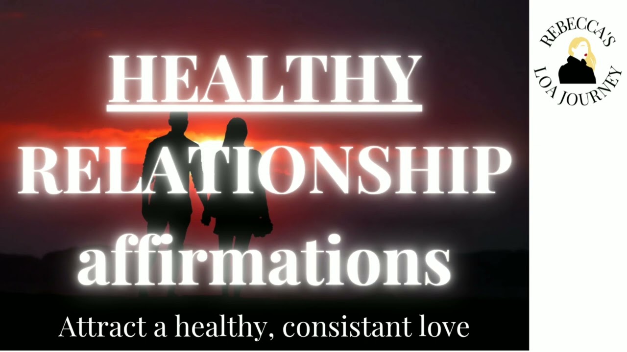 FEEL what it's like to be in a HEALTHY LOVING relationship, affirmations 10 minutes