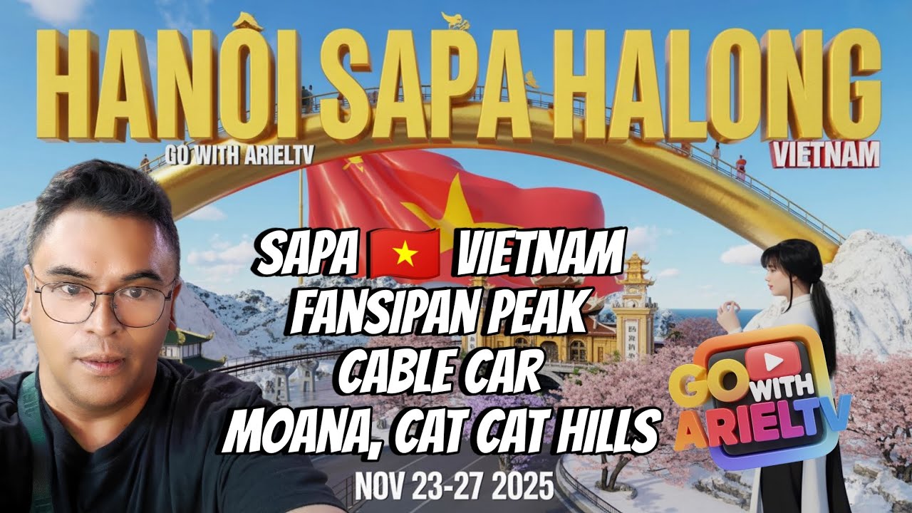 🇻🇳 HANOI, SAPA, HALONG VIETNAM MANILA TO HANOI, FANSIPAN PEAK, CABLE CAR, MOANA, CAT CAT HILLS 