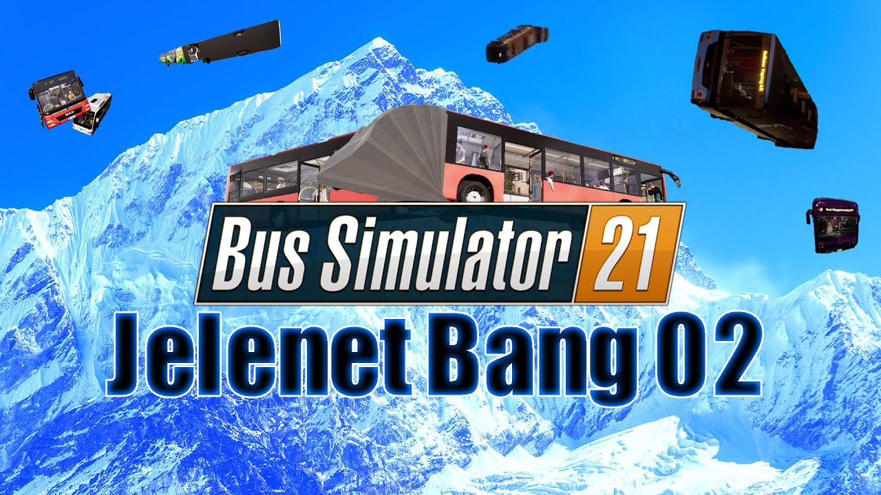 Bus Simulator 21 Jelenet Bang 02 / Ennyi Bugot Hogyan???