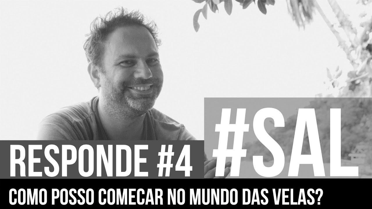 COMO EU POSSO COME&Ccedil;AR NO MUNDO DA VELA? I #SAL RESPONDE 4 I E outras dicas de n&aacute;utica