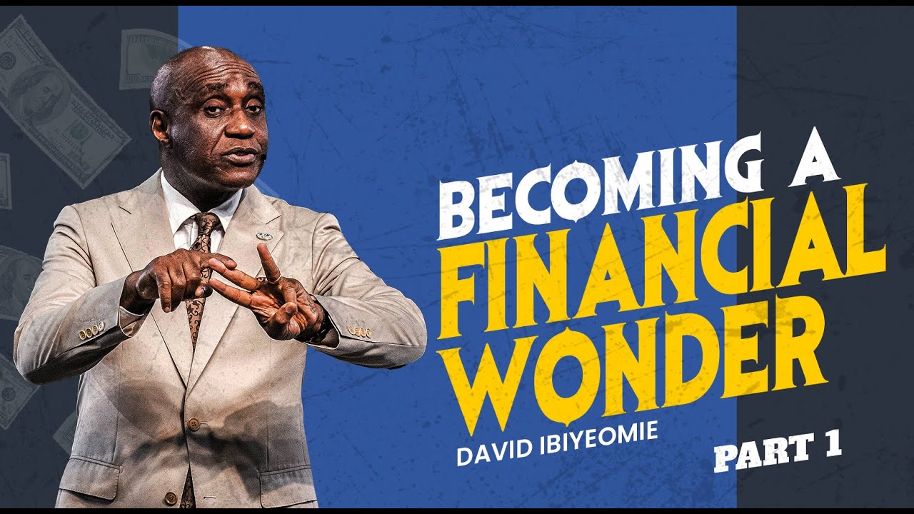 BECOMING A FINANCIAL WONDER  PART 1 - DAVID IBIYEOMIE