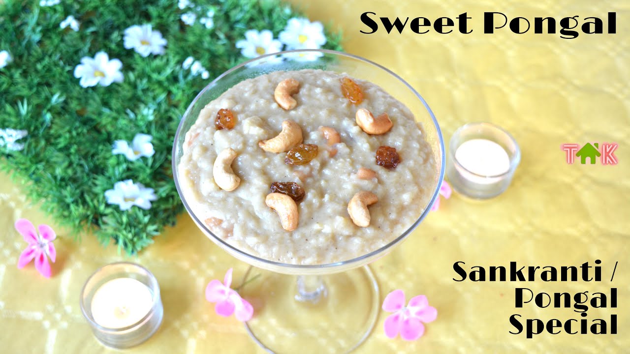Sweet Pongal | Sakkarai Pongal | Chakkara Pongali | Pongal / Makar Sankranti Special | Prasad Recipe