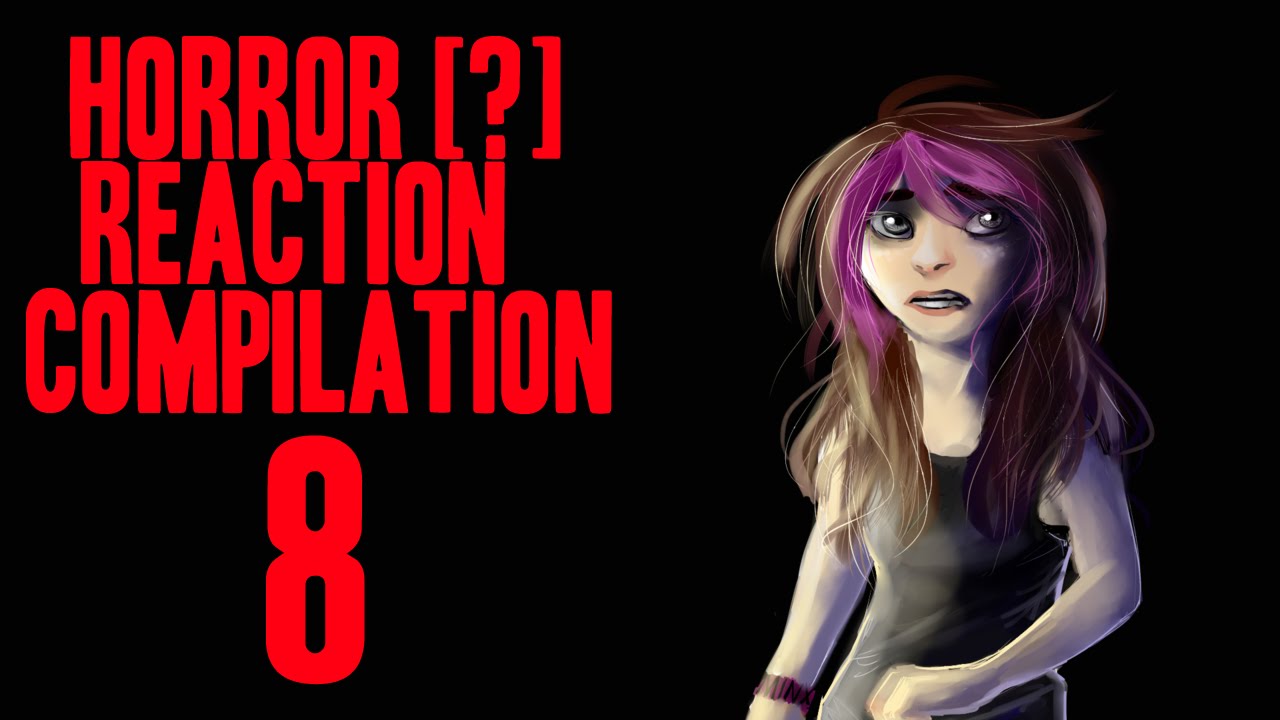 HORROR (?) REACTION COMPILATION