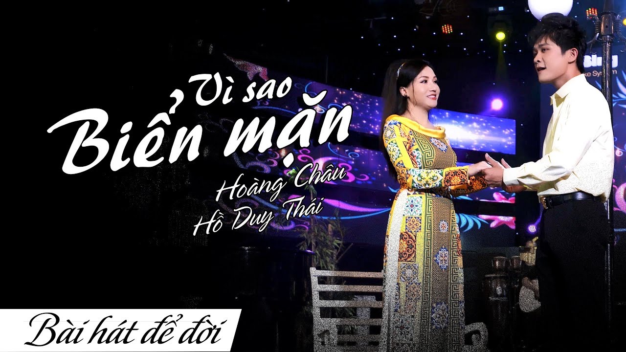 V&Igrave; SAO BIỂN MẶN (#VSBM) - HO&Agrave;NG CH&Acirc;U ft HỒ DUY TH&Aacute;I | B&Agrave;I H&Aacute;T ĐỂ ĐỜI | 4K