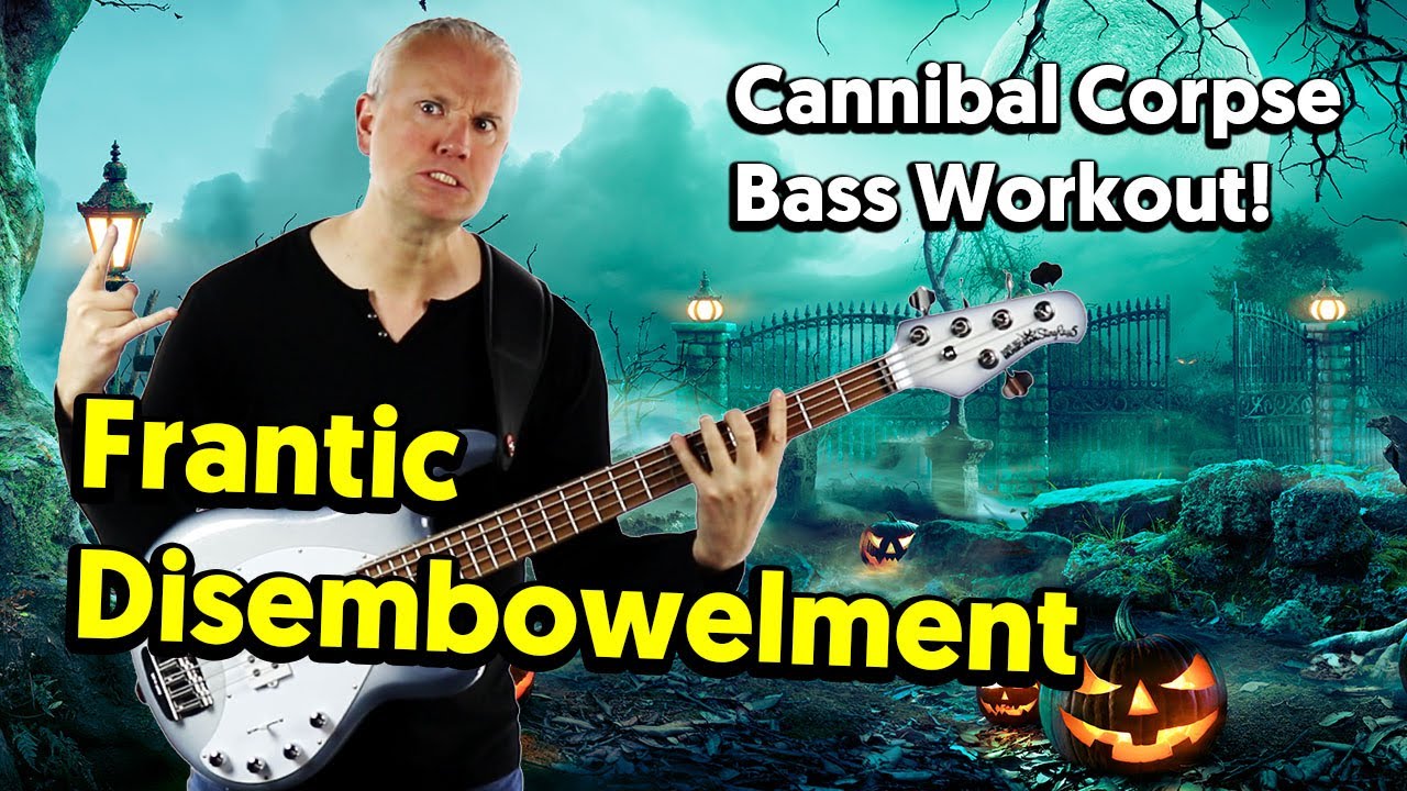 Frantic Disembowelment - Cannibal Corpse Bass Workout for Halloween!!