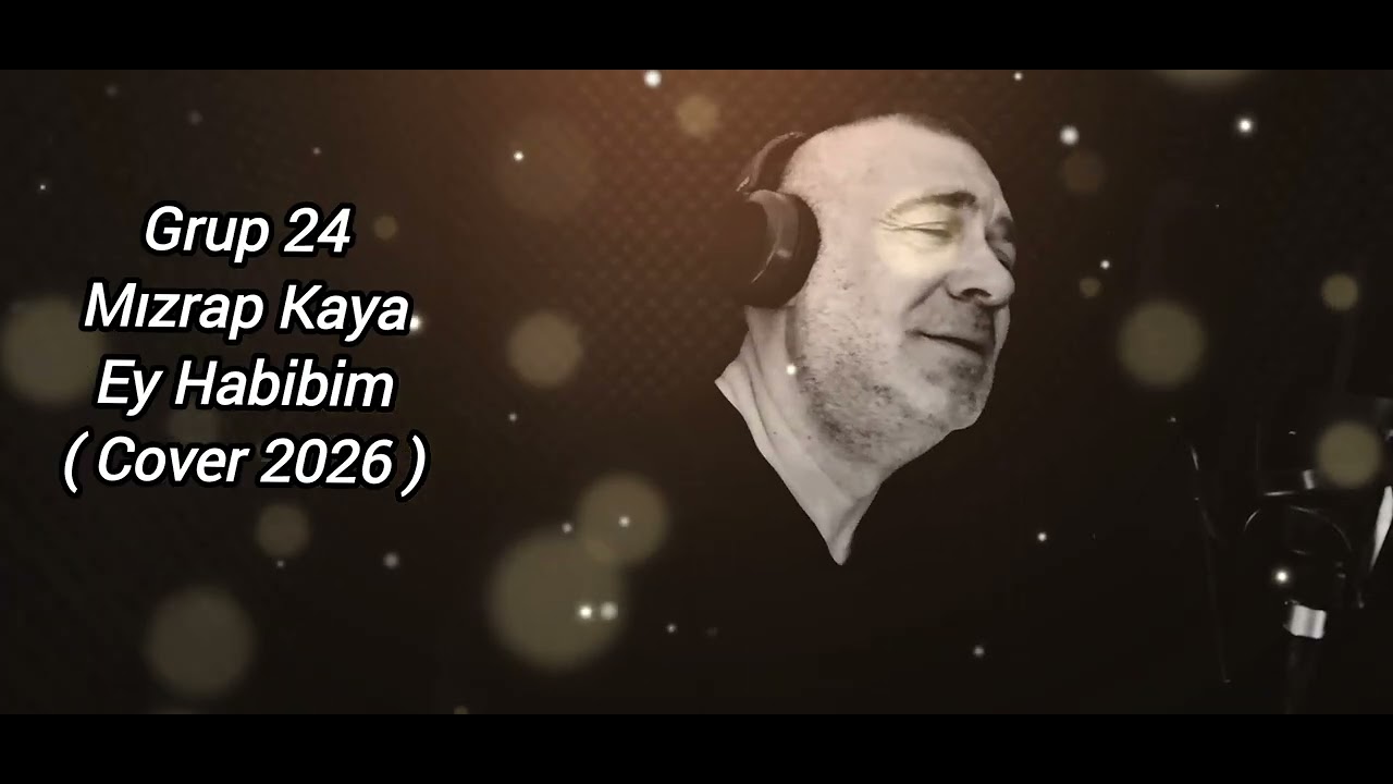 Grup 24  Mızrap Kaya -Ey Habibim ( Cover 2026 ) 