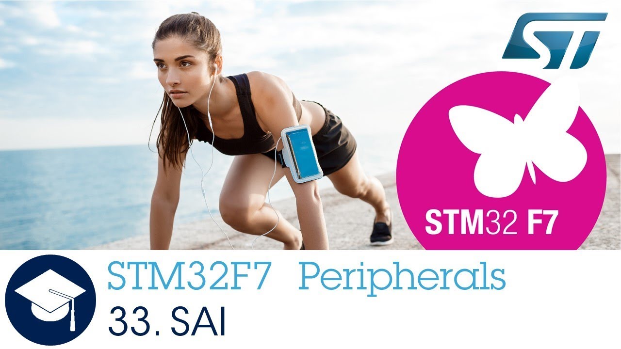 STM32F7 OLT - 33. Peripheral - Serial Audio Interface