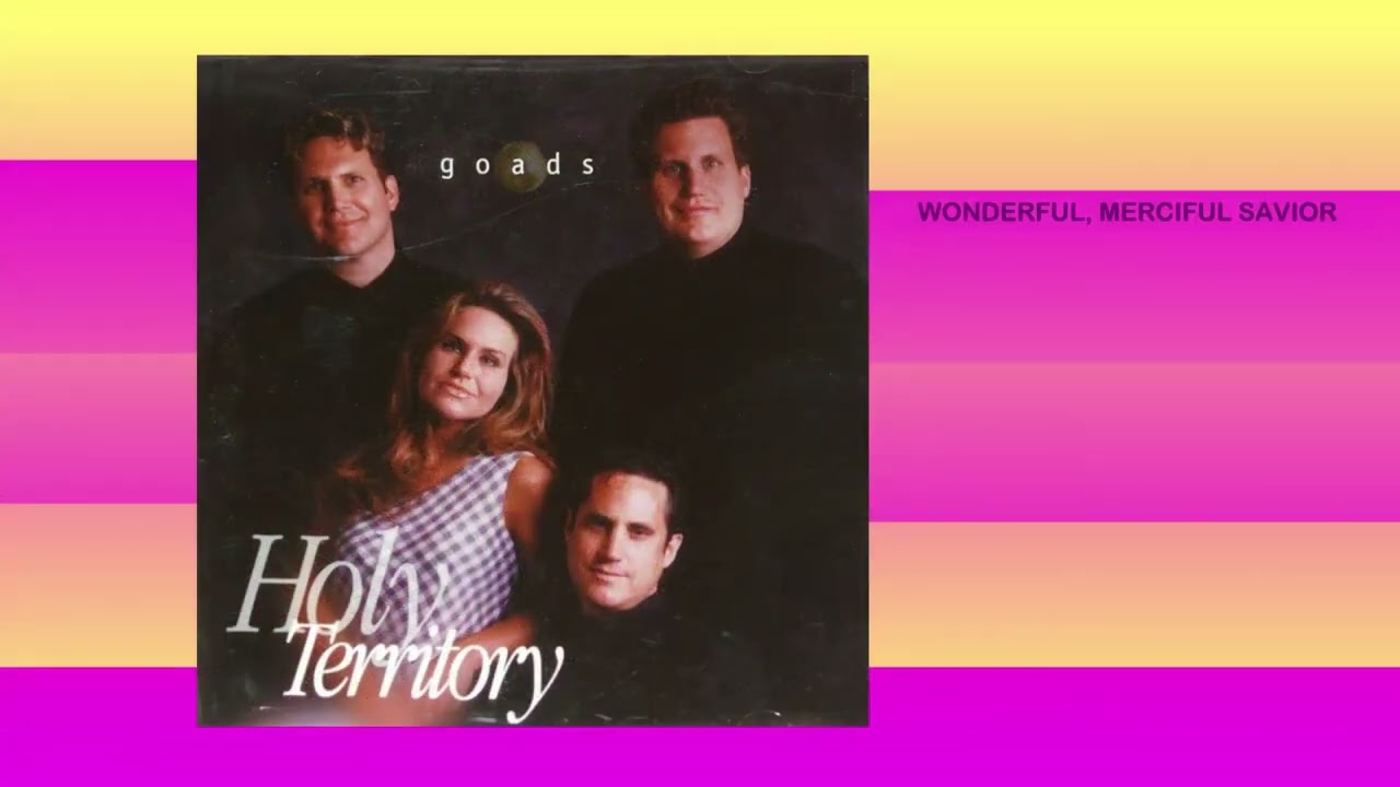 The Goads - Wonderful, Merciful Savior
