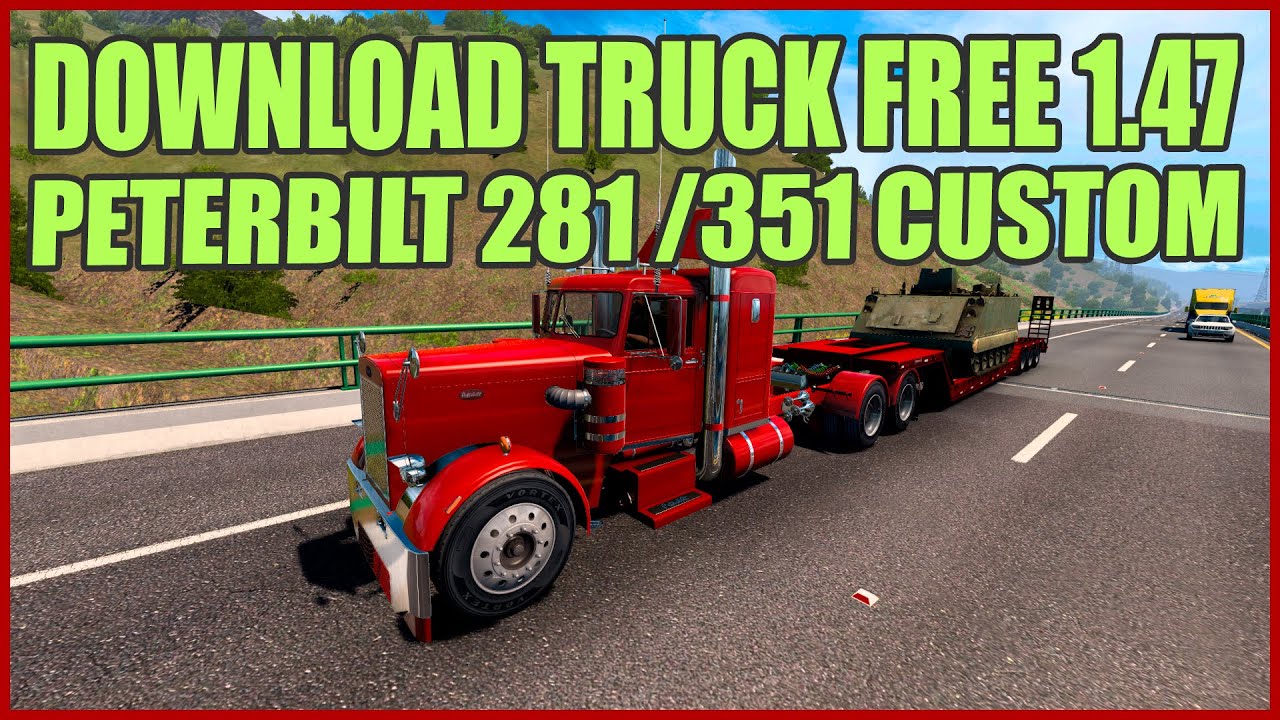 ATS1.47||DOWNLOAD TRUCK FREE  PETERBILT 281 / 351 CUSTOM ||