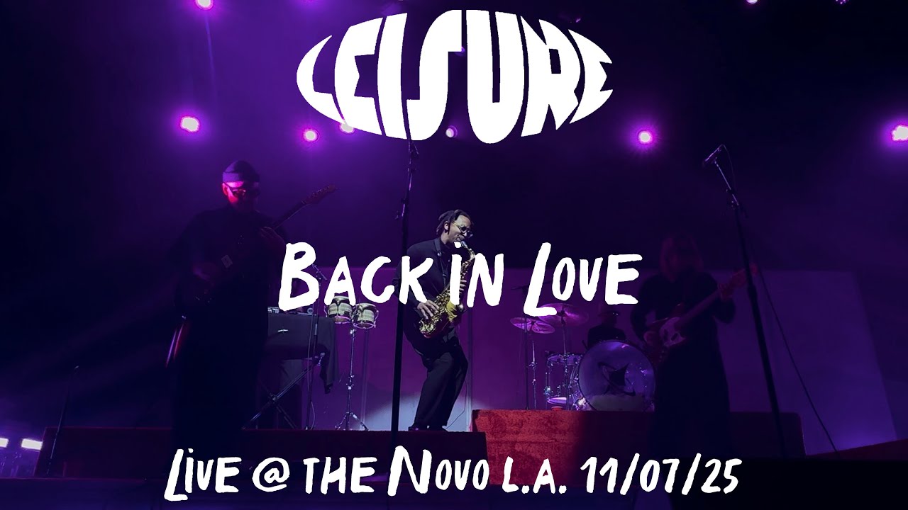 Leisure - Back in Love (Live @ The Novo L.A. 11/07/25)
