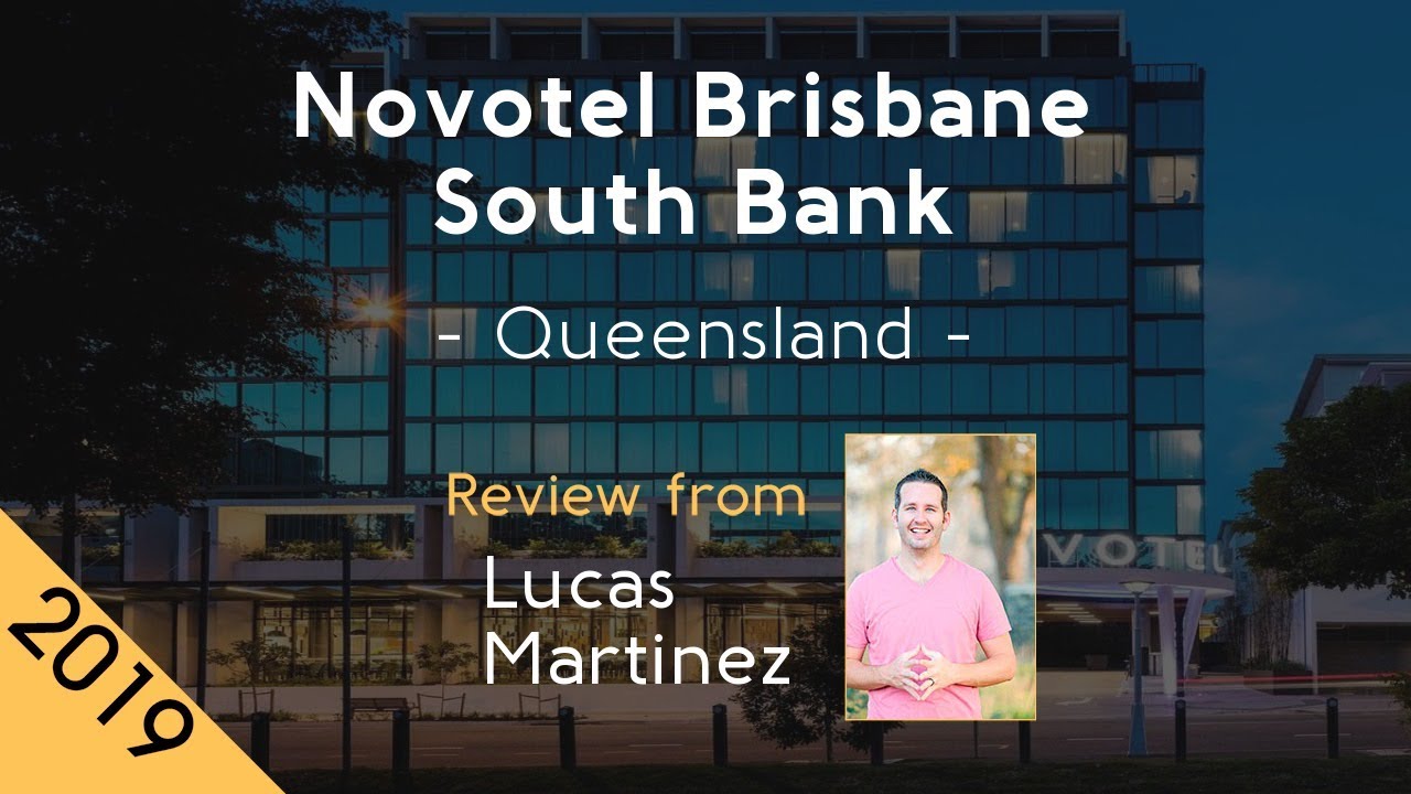 Novotel Brisbane South Bank 4⋆ Review 2019
