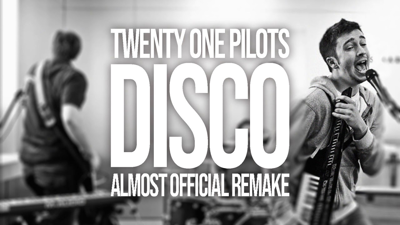 twenty one pilots - Disco Demo (Almost official remake)