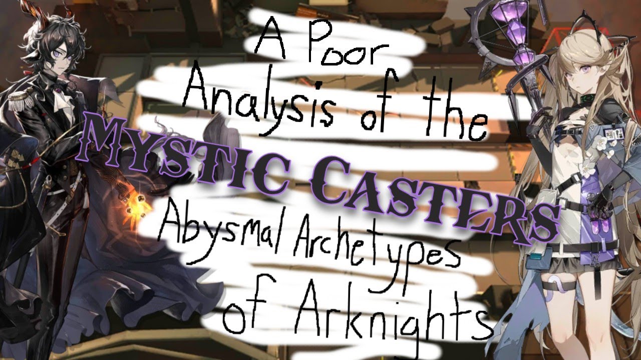 Скудный анализ архетипов Abysmall Arknights: Mystic Casters