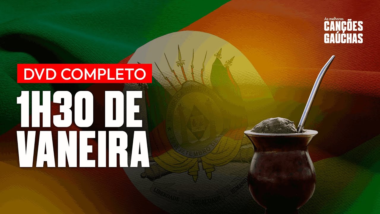 DVD COMPLETO DE 1H30 DE VANEIRA | AS MELHORES CANÇÕES GAÚCHAS