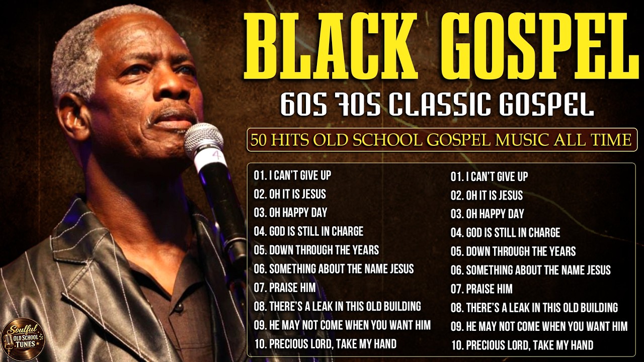OLD SCHOOL GOSPEL HITS 60S 70S 80S | BLACK GOSPEL MUSIC COLLECTION | OLD GOSPEL MUSIC OF ALL TIME