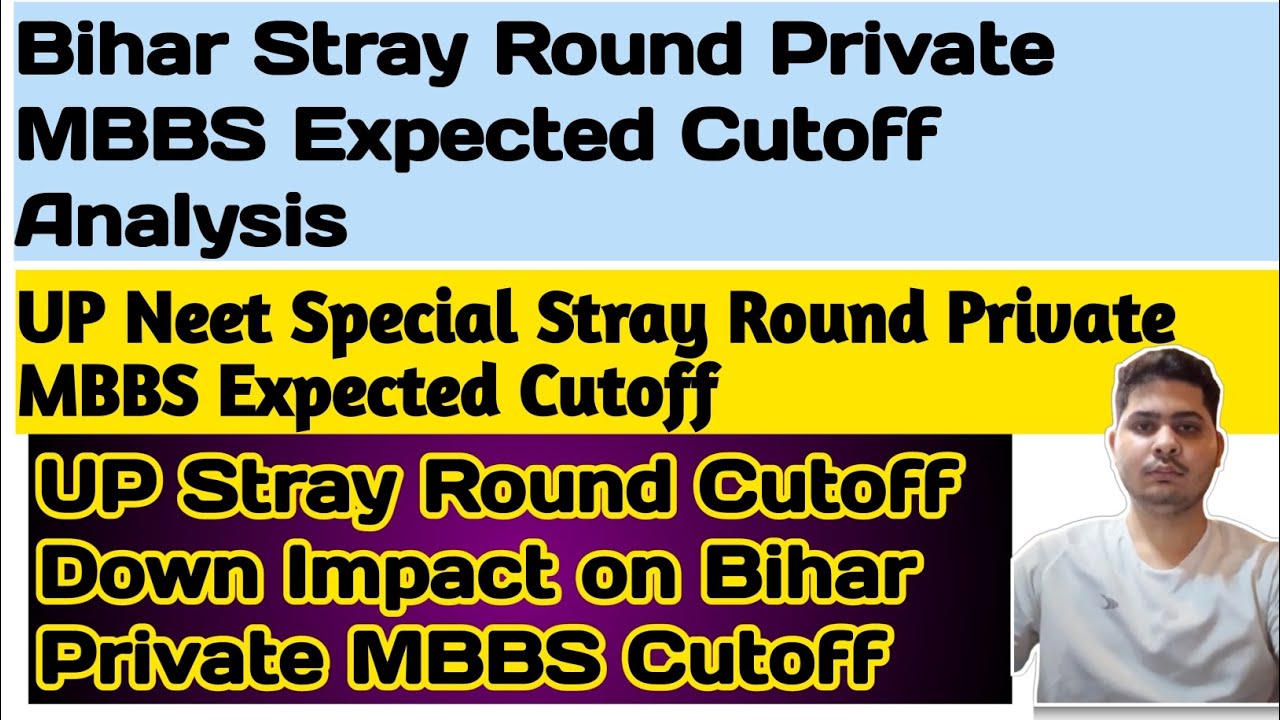 Bihar Stray Round Private MBBS Expected Cutoff UP Special Stray Private MBBS Expected Cutoff 