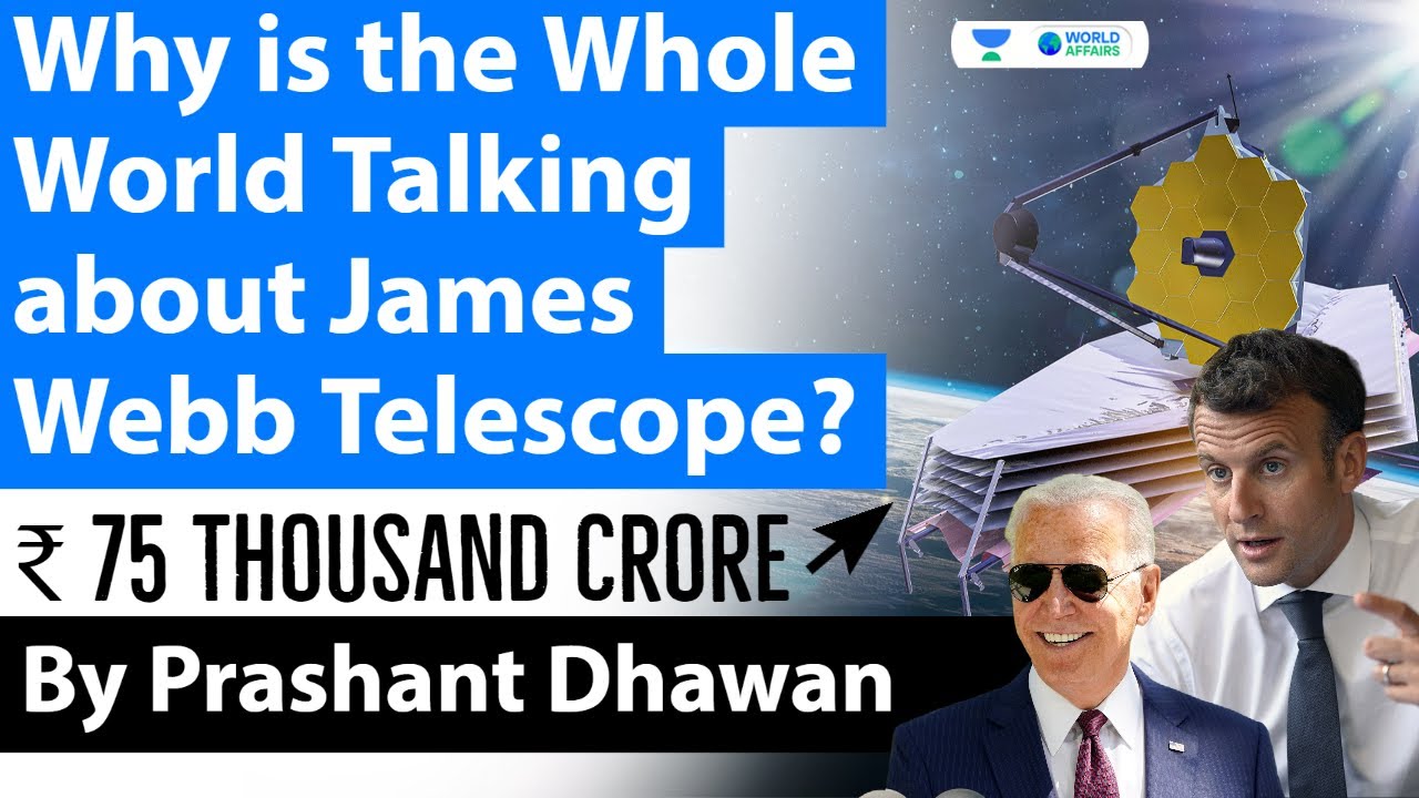 What is NASA's James Webb Space Telescope? Detailed Analysis by Prashant Dhawan