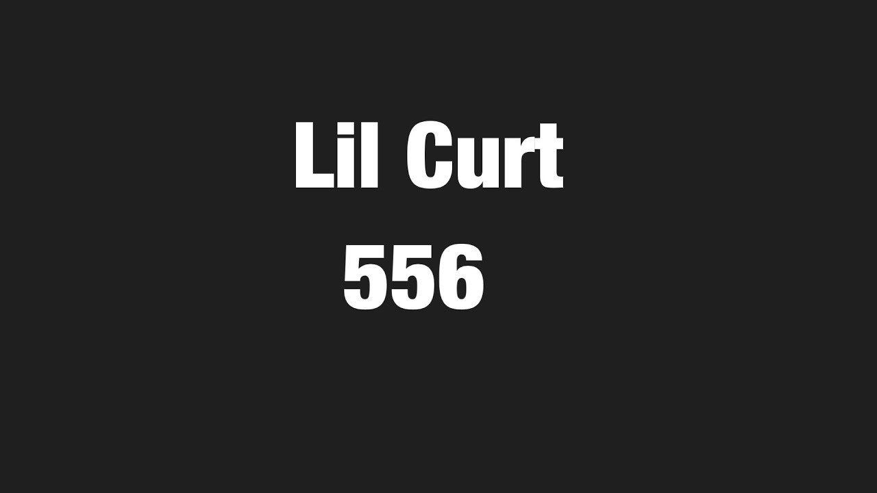 Lil Curt - 556