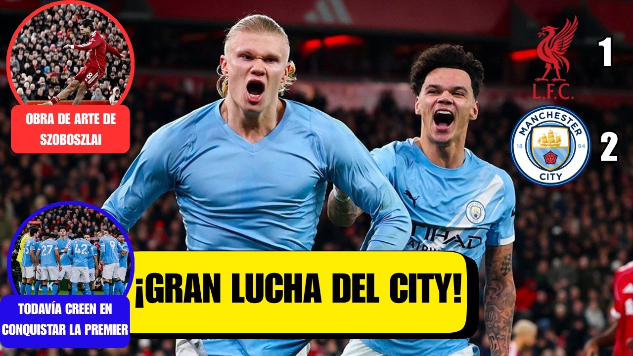 EL CITY TUMBA AL LIVERPOOL MOSTRANDO GRAN CORAZÓN Y FE