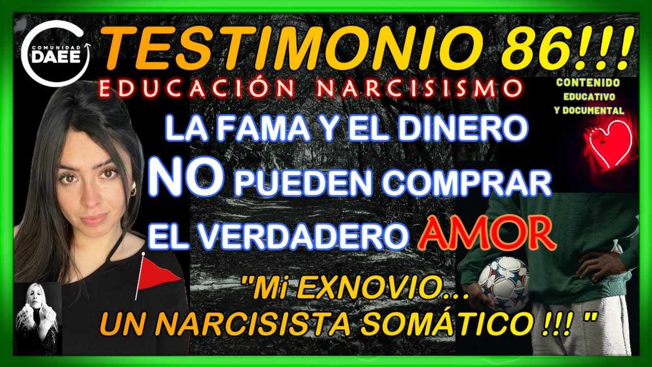 TESTIMONIO 86: La FAMA y el DlNERO, NO Pueden COMPRAR el VERDADERO AMOR💔EXNOVlO NARCISISTA SOMÁTICO🤑
