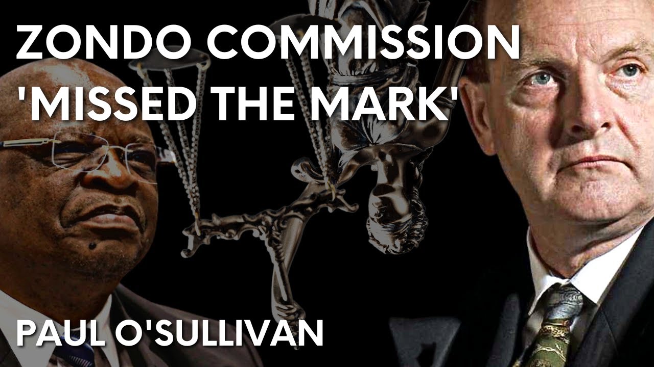 Paul O'Sullivan: The Zondo Commission missed the mark