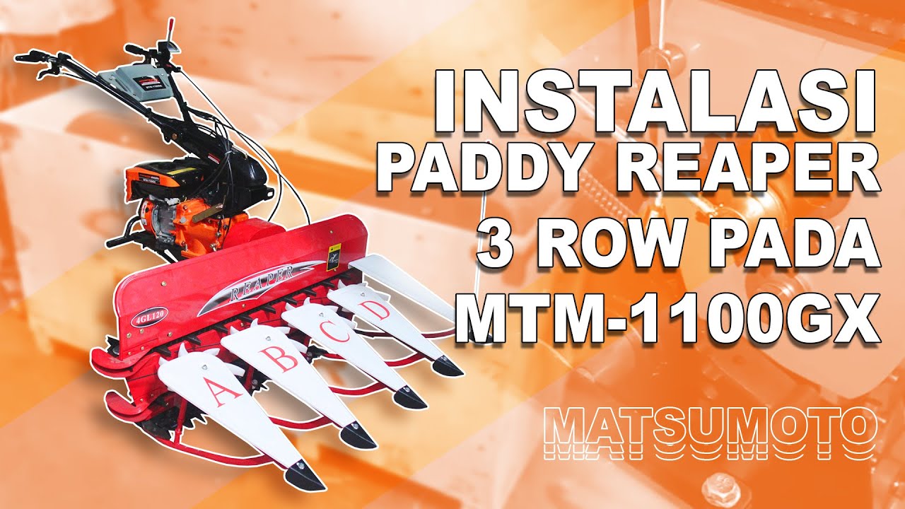 CARA PEMASANGAN / INSTALASI PADDY REAPER ALAT PANEN PADI 3 ROW PADA CULTIVATOR MATSUMOTO MTM-1100 GX