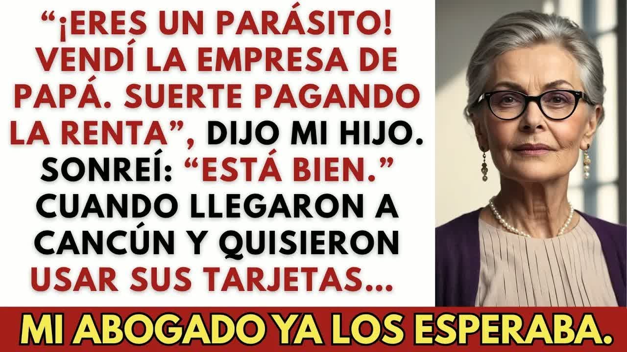 “‘Solo eres un parásito  ¡Vendí la empresa de papá! Suerte pagando la renta’, dijo mi hijo  Sonr