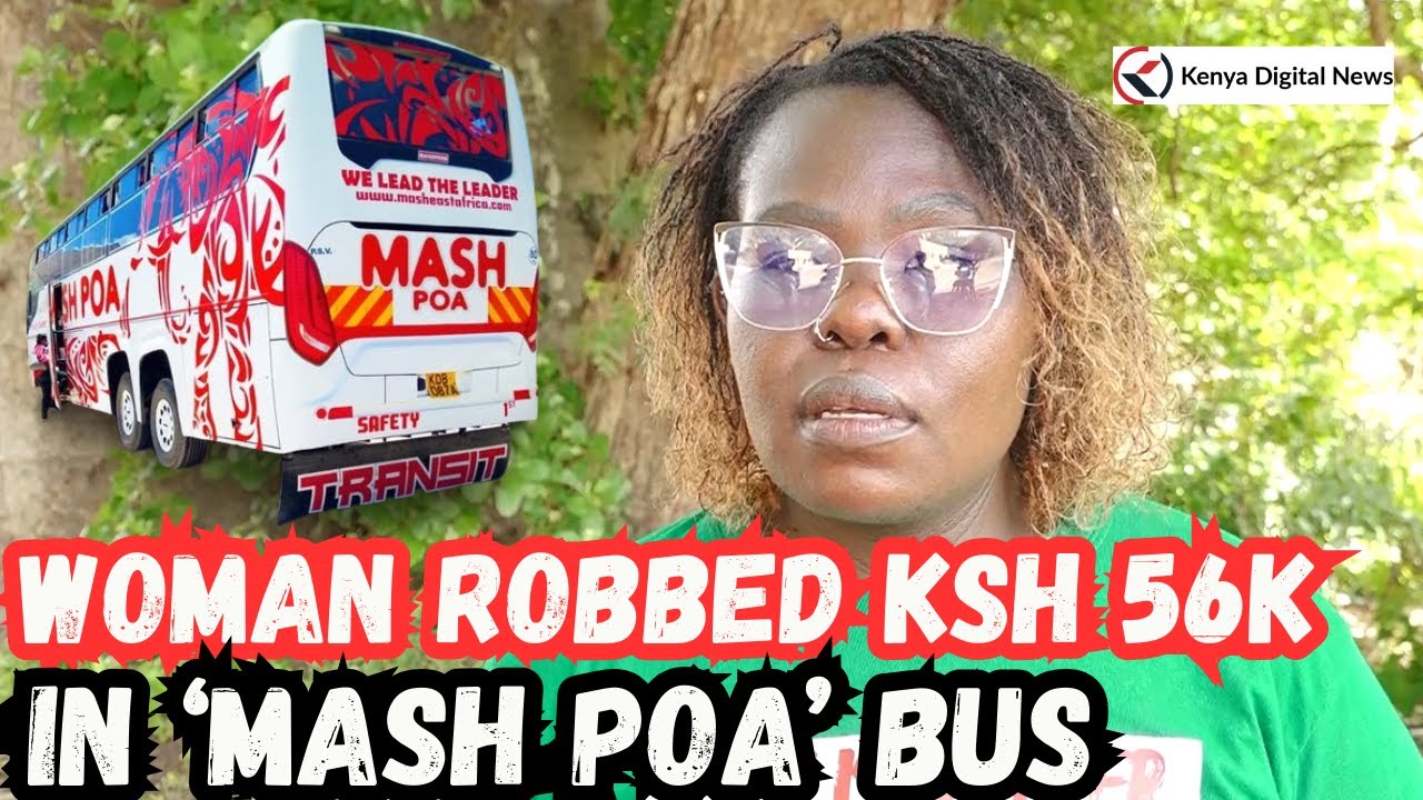 Robbed Passenger Delila Omondi (Adelle) Reveals how She lost Ksh56k While Travelling on 'Mashpoa'Bus